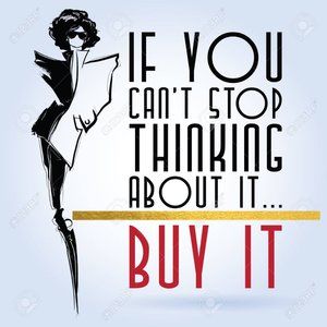 Stop thinking about it. Go ahead and get it!